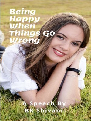 cover image of Being Happy When Things Go Wrong